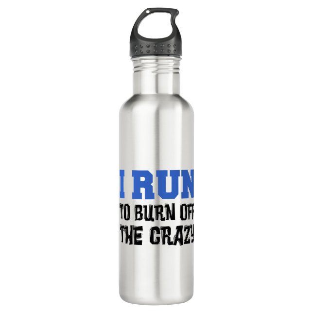 I Run To Burn Off The Crazy 710 Ml Water Bottle (Front)