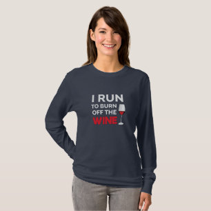 I Run To Burn Off The Wine T-Shirt