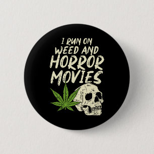 I Run Weed Horror Movies Skull Fun Halloween Stone 2 Inch Round Button