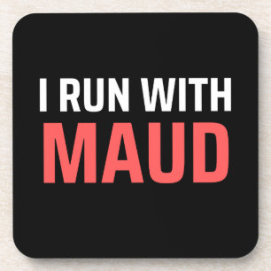 I Run With Maud Coaster