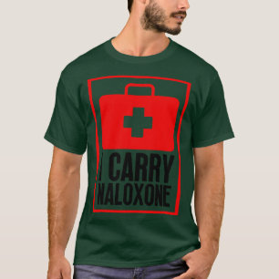 I ry Naloxone 10 T-Shirt