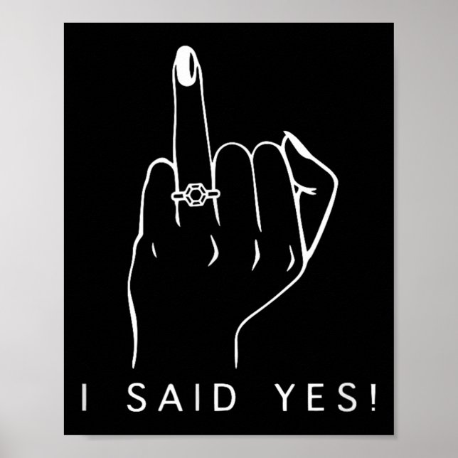 I Said, Fianc, E Bachelorette Party Engaged Ring F Poster (Front)