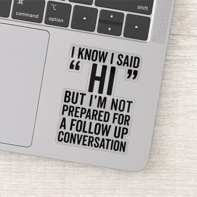 I Said Hi Funny Quote (Detail)