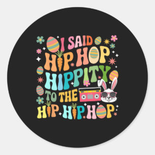 I Said Hip Hop Easter Eggs Colourful Dancing Music Classic Round Sticker
