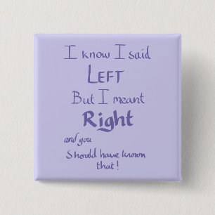 I Said Left Funny Argument Humor Handwritten Quote 2 Inch Square Button