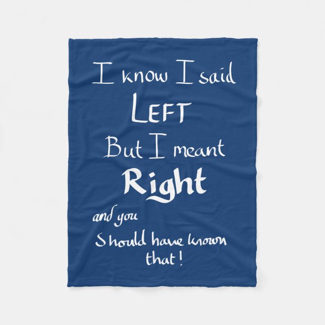 I Said Left Funny Directions Argument Quote Blue   Fleece Blanket (Front)