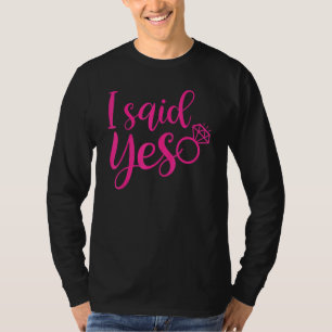 I Said Yaas Bride Engagement For Her Bachelorette T-Shirt