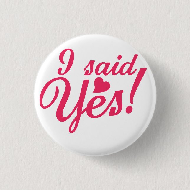 I said yes 1 inch round button (Front)