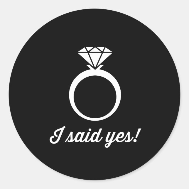 I Said Yes! Classic Round Sticker (Front)