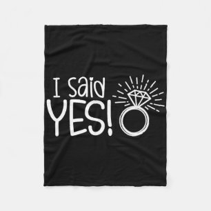 I Said Yes Engagement Party Fiance Wedding Bride G Fleece Blanket