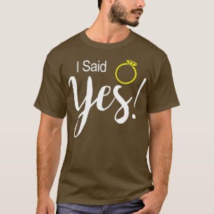 I Said Yes Fiancee Fiance Engagement T-Shirt