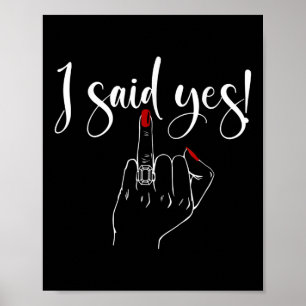 I Said Yes! New Bride Bachelorette Party Wedding H Poster