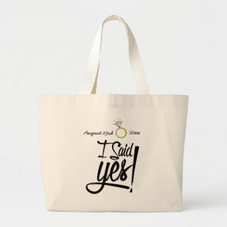 I Said Yes! Personalized with Engagement Date Large Tote Bag