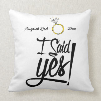 I Said Yes! Personalized with Engagement Date Throw Pillow