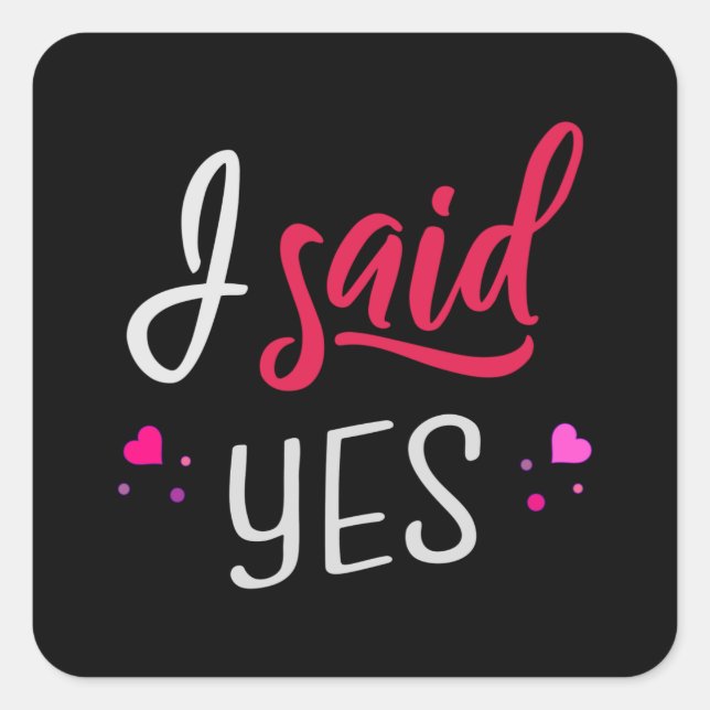 I said yes square sticker (Front)