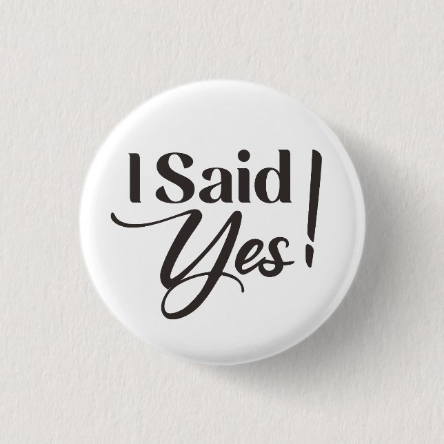 “I said yes” writing 1 Inch Round Button (Front)