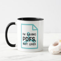 I Save Pdfs Not Lives Funny
