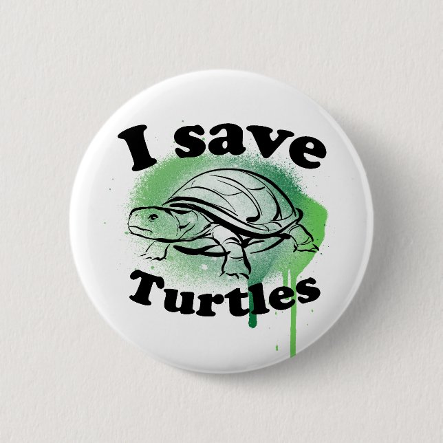 I save Turtles 2 Inch Round Button (Front)
