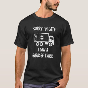 I Saw A Garbage Truck Recycling Trash Day Trucks   T-Shirt