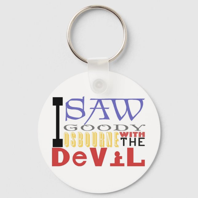 I Saw Goody Osbourne w/ The Devil Keychain (Front)