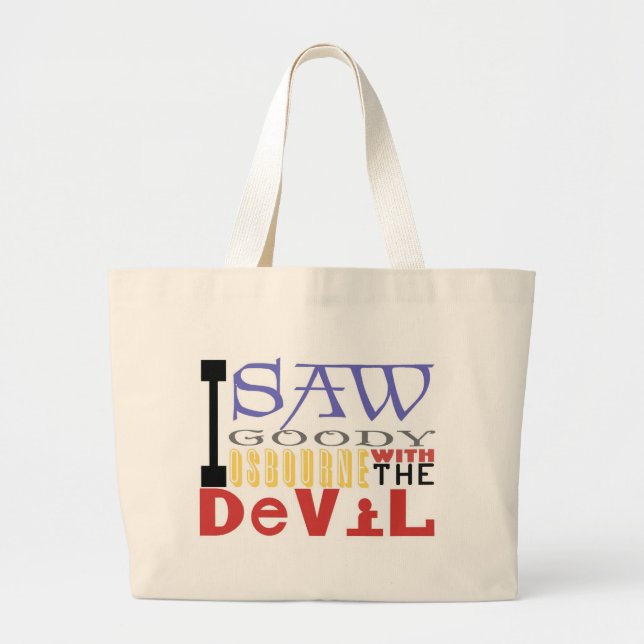 I Saw Goody Osbourne w/ The Devil Large Tote Bag (Front)