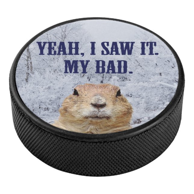 I Saw It Groundhog Day Hockey Puck (3/4)