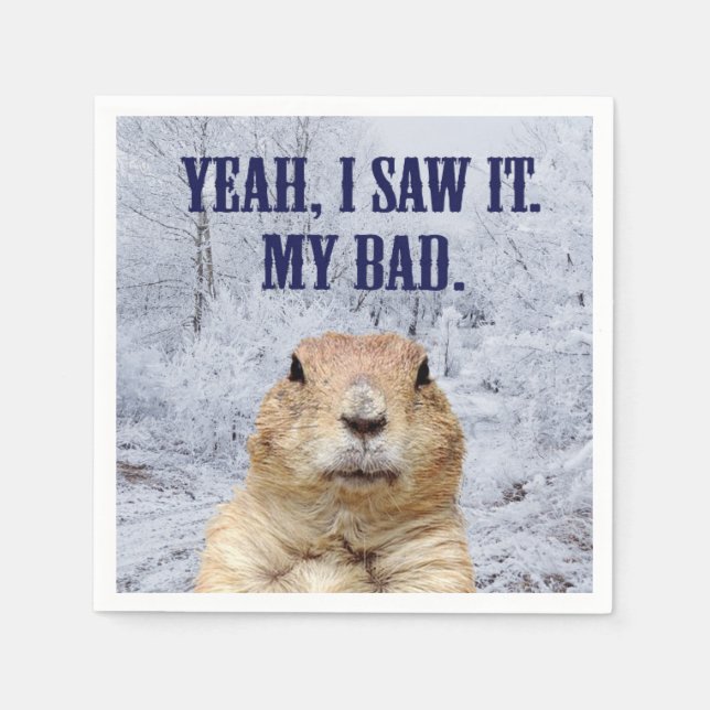 I Saw It Groundhog Day Napkin (Front)