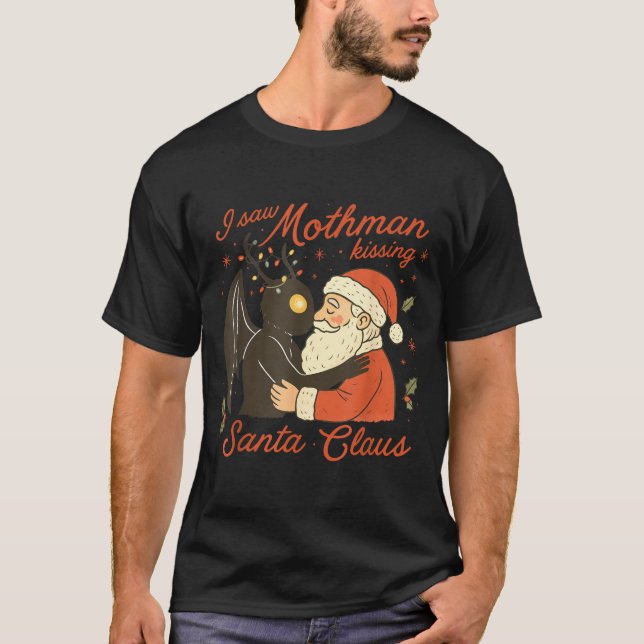 I Saw Mothman Kissing Santa Funny Christmas Santa  T-Shirt (Front)