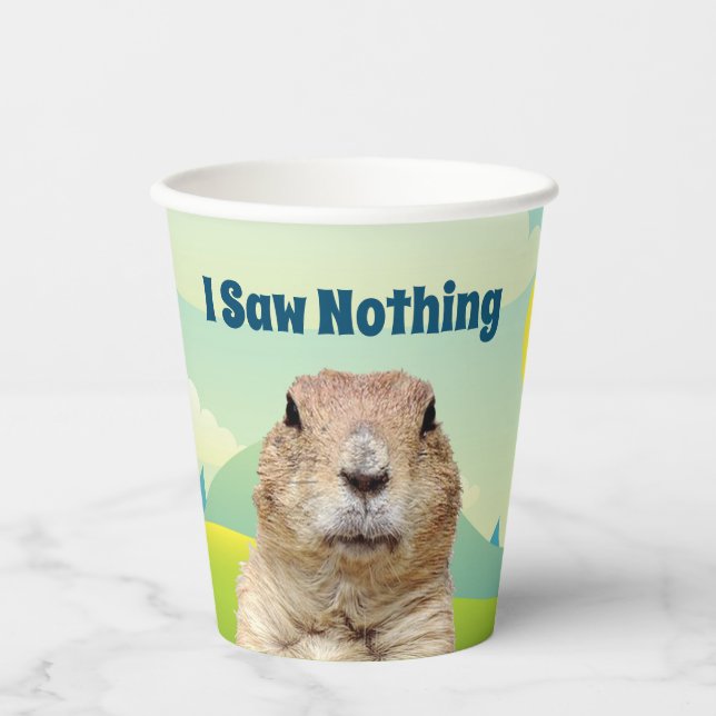 I Saw Nothing on Groundhog Day Paper Cups (Front)