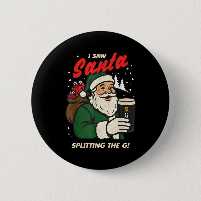 I Saw Santa Splitting The G Christmas  2 Inch Round Button (Front)
