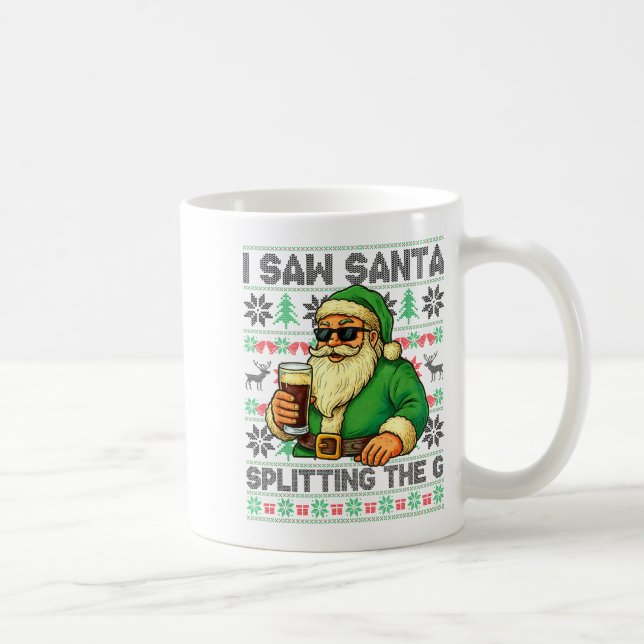 I Saw Santa Splitting The G, Santa Beer Drinking C Coffee Mug (Right)