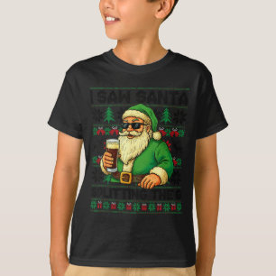 I Saw Santa Splitting The G, Santa Beer Drinking C T-Shirt