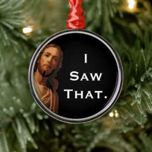 I Saw That Funny Jesus Ornament 2025 Christmas