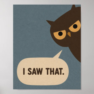 I Saw That Funny Owl Poster Judgemental Animal