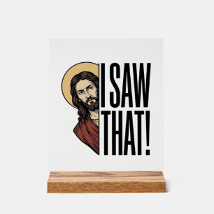 I Saw That Funny Religious Peek Graphic Design_1 Acrylic Sign