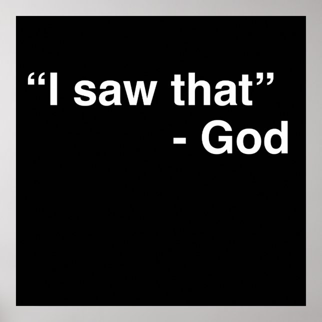 “I Saw That” -God Poster (Front)