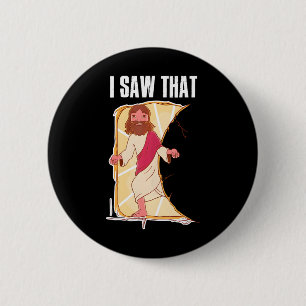 I Saw That Jesus 2 Inch Round Button