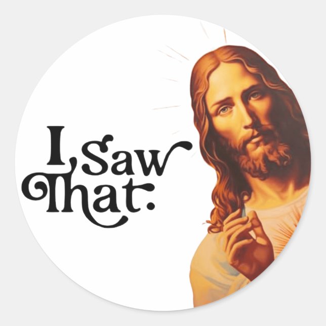 I Saw That,  Jesus Art, I Saw That Jesus Classic Round Sticker (Front)