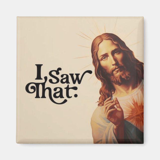 I Saw That,  Jesus Art, I Saw That Jesus Magnet (Front)
