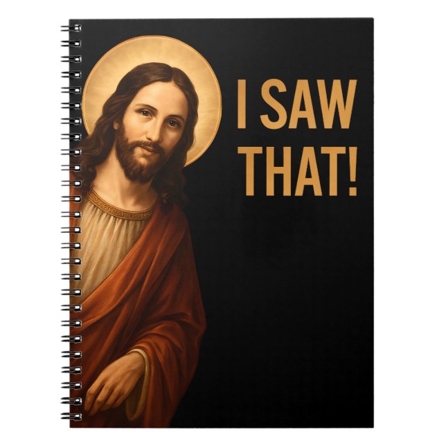I Saw That Jesus Funny Christian Quote Notebook (Front)