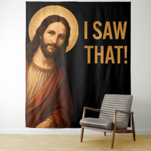 I Saw That Jesus Funny Christian Quote Tapestry