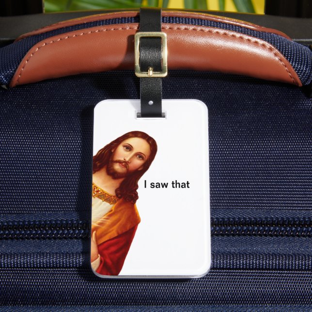 I Saw That Jesus Luggage Travel Tag (Front Insitu 2)