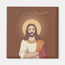 "I Saw That" Jesus Magnet