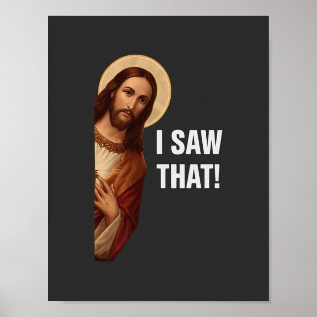 I Saw That Jesus Meme Poster (Front)