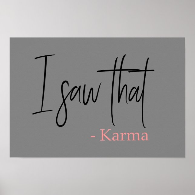 I saw that karma quote slogan poster (Front)
