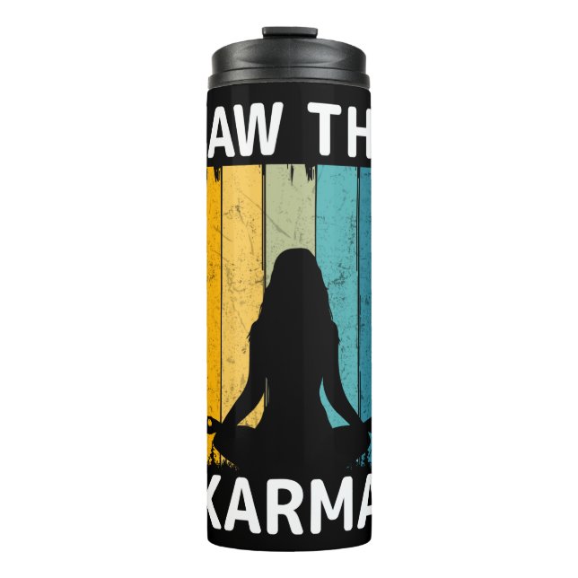 I Saw That Karma Thermal Tumbler (Front)