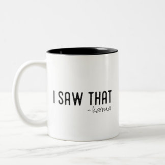 I Saw That - Karma Two-Tone Coffee Mug