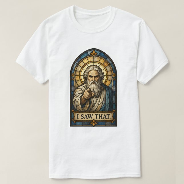 I SAW THAT T-Shirt (Design Front)