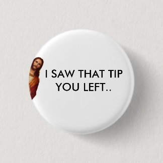I saw that tip you left 1 inch round button