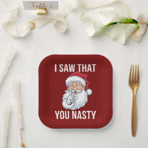 I Saw That You Nasty Funny Christmas Hilarious Paper Plate